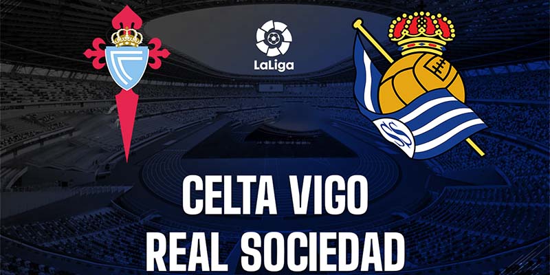 Lịch sử đối đầu giữa Real Sociedad vs Celta Vigo gần đây